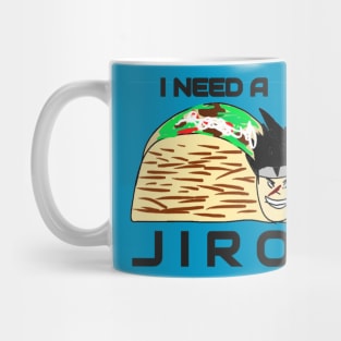 I Need A Jiro Mug